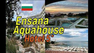  ENSANA AQUAHOUSE HOTEL 5⭐️ новый обзор отеля. Варна, Болгария.