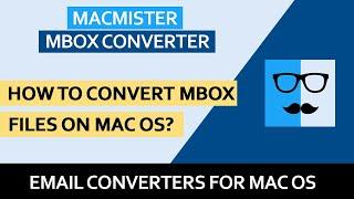 How to Convert MBOX Files on Mac OS – MacMister MBOX Converter for Mac