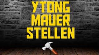 Ytong Wand selber Mauern / Spachteln schleifen Streichen / Handwerk