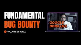 Fundamental Bug Bounty 06 - Google Dorking