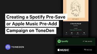 How to Create a Spotify Pre-Save or Apple Music Pre-Add Campaign on ToneDen