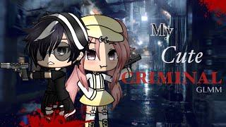 My Cute Criminal //Gacha Life [GLMM] (READ PINNED COMMENT, BEFORE COMMENTING)