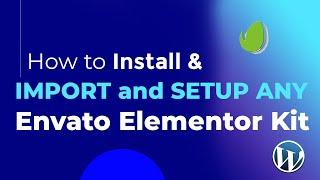 How to Install & import any Envato Elements Elementor Kit in WordPress- Elementor wordpress tutorial