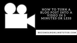 How to Turn a Blog Post into a Video in 5 Minutes or Less