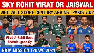 Who Can Score Century Against Pakistan ||Virat Rohit Sky Or Jaiswal || Pakistani Reaction