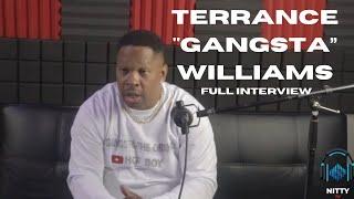 Terrance Gangsta Williams Tells His Life Story (Full Interveiw)