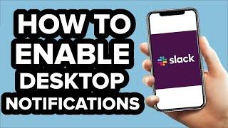 How to Enable Desktop Notifications in Slack (2022)