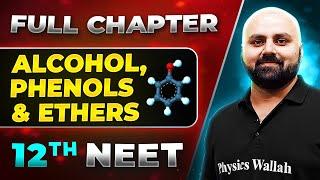 Alcohol, Phenols & Ethers FULL CHAPTER | Class 12th Organic Chemistry | Lakshya NEET