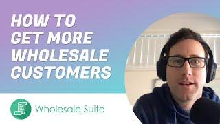 How To Get More Wholesale Customers With Wholesale Suite Customer Lick The Spoon