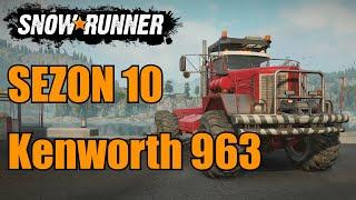 SNOWRUNNER - SEZON 10 - KENWORTH 963