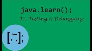 Testing and Debugging | Java Tutorial