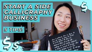 SIDE CALLIGRAPHY BUSINESS: How I Got Started (5 Tips for Calligraphers to Make Money)