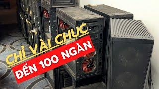 Chỉ Vài Chục Đến 100 Ngàn Đống Vỏ Case PC Còn Rất Xịn Xò