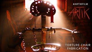 ARTIK Torture Chair Film Prop Fabrication