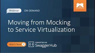 Moving from Mocking to Service Virtualization