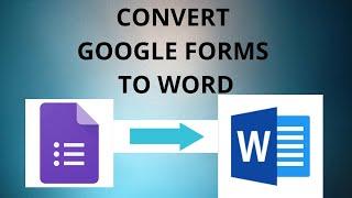 How to convert google form to word