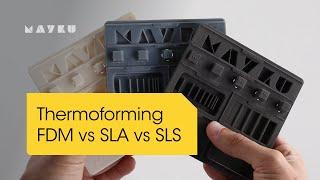 FDM vs SLA vs SLS 3D printing in thermoforming | Comparison