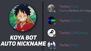 Auto Nickname Discord Bot | Koya Bot Discord | Techie Gaurav