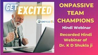 #ONPASSIVE TEAM CHAMPIONS - RECORDED HINDI WEBINAR