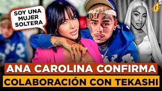 ANA CAROLINA CONFIRMA COLABORACIÓN CON TEKASHI 6IX9INE “LO DEFIENDE Y MANDA MENSAJE A YAILIN”