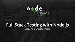 Full Stack Testing with Node.js by Stacy Kirk, Quality Works