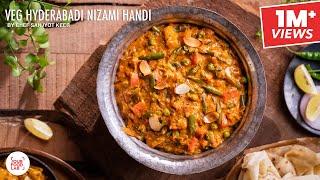 Veg Hyderabadi Nizami Handi | Rich & Delicious Mix Vegetable Main Course | Chef Sanjyot Keer