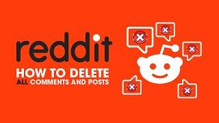 How to mass delete Comments and Posts on Reddit. (Auto Delete Everything)
