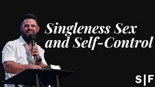 Singleness, Sex and Self Control   Steven Furtick 2024