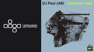 PREMIERE: DJ PAUL (AR) - Unknown Idea [Beat Boutique]