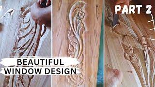 Beautiful Window Design || Carving Tutorial Part -2