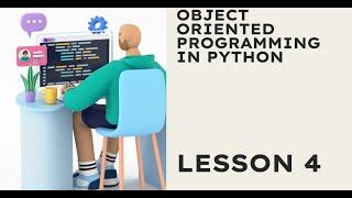 Week 15 - Object Oriented Programming (Lesson 4)