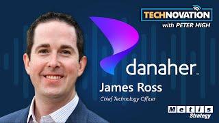 Danaher CTO James Ross on Innovation at the Speed of Life | Technovation 851