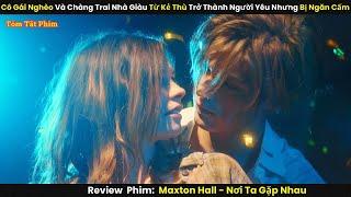 Cô Gái Nghèo Và Chàng Trai Nhà Giàu Từ Kẻ Thù Trở Thành Người Yêu Nhưng Bị Ngăn Cấm || review phim