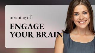 Engage Your Brain: Unlocking the Power of Thoughtful Learning