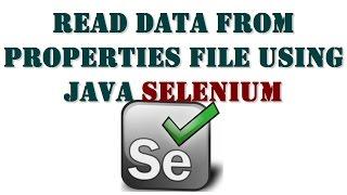 Selenium Tutorials | Read data from Properties file using Java Selenium