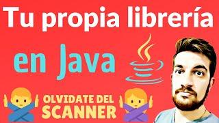 SCANNER en Java  Creá tu propia librería  para leer de consola