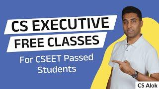 CS Executive FREE Classes - For CSEET Passed Students