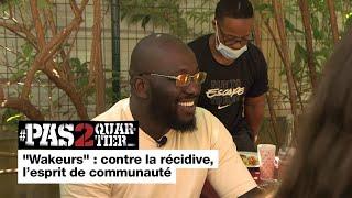 Pas2Quartier : “Wake up Café” : comment réussir sa sortie de prison • FRANCE 24