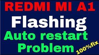 REDMI MI A1 Flashing AND Auto restart Problem 100%Fix