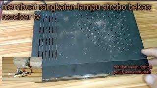 Pemanfaatan receiver bekas untuk membuat Lampu berkedip,