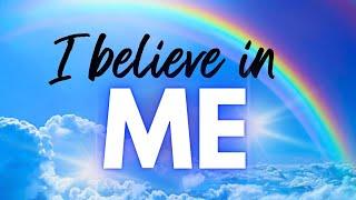 I BELIEVE IN MYSELF | Positive Affirmations 