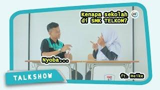 YAKIN SEKOLAH DI SMK TELKOM? YUK KENALI SMK TELKOM ft. MEIKE NUR