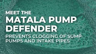 Matala's Pump Defender—Prevent Clogging of Sump Pumps and Intake Pipes