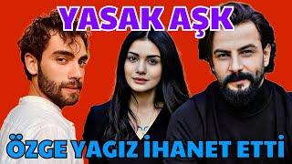 Özge Yağız ve Gökberk Demirci Ayrılığı