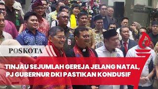 Tinjau Sejumlah Gereja Jelang Natal, Pj Gubernur DKI Pastikan Kondusif