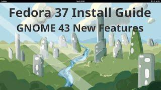 Fedora 37 Install Guide and GNOME 43 New Features