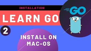 2  Install GoLang on MacOS | GoLang Beginner Course