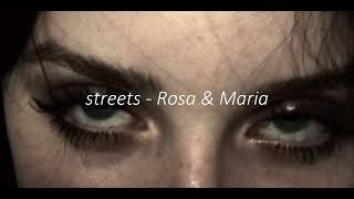 Rosa & Maria - Streets