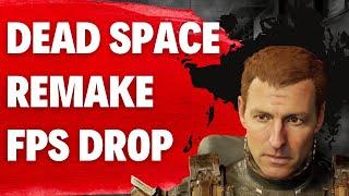 How to Fix Dead Space Remake FPS Drop