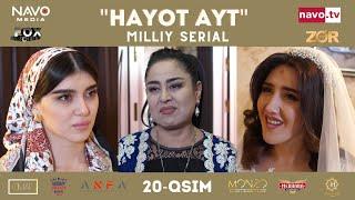 Hayot ayt (o'zbek serial) 20 - qism | Ҳаёт aйт  (ўзбек сериал) 20 - қисм